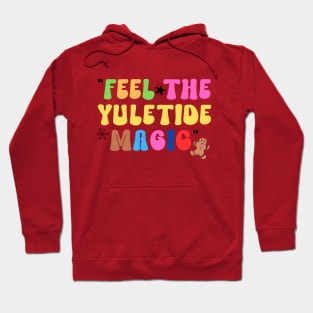 Feel the Yuletide Magic Hoodie